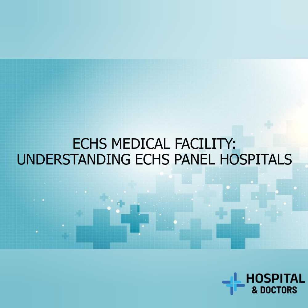 ECHS Medical Facility: Understanding ECHS Panel Hospitals