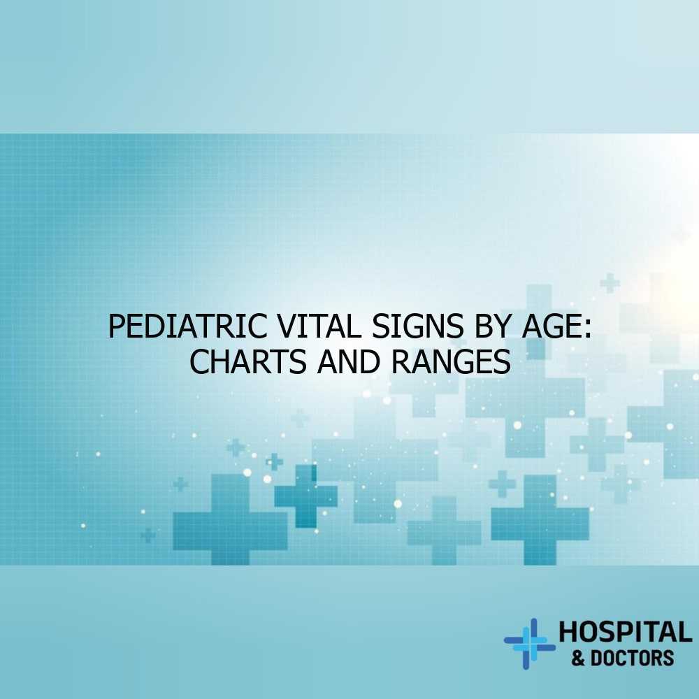 Pediatric Vital Signs by Age: Charts and Ranges