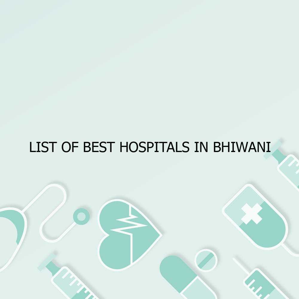 List of Best Hospitals in Bhiwani