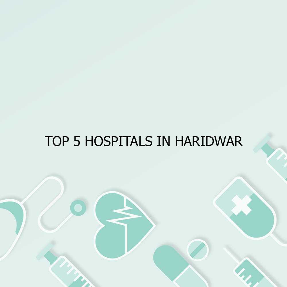 Best Hospitals in Haridwar