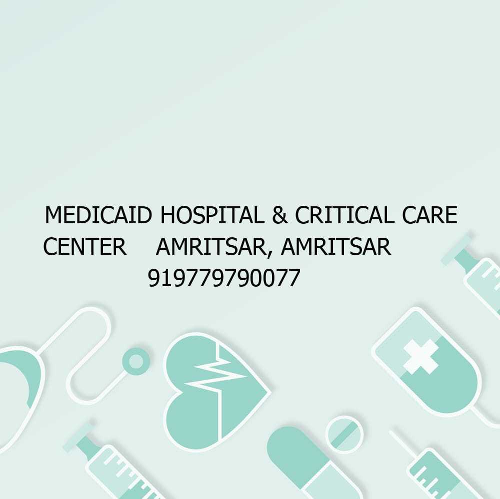 MedicAid hospital & Critical Care Center    Amritsar, Amritsar                  919779790077
