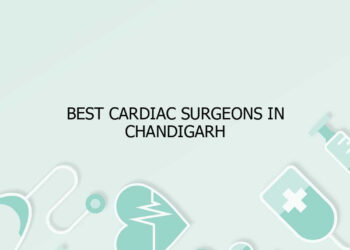 Best Cardiac Surgeons in Chandigarh